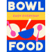 Bowl Food